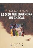  MEZLEKIA NEGA - Le Dieu qui engendra un chacal