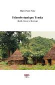 Ethnobotanique Tenda. Identification et usage des plantes chez les Bedik, les Bassari et les Konyagi