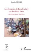  TRAORE Saratta - Les femmes de Bondoukuy au Burkina Faso. Pilier économique de l'agriculture