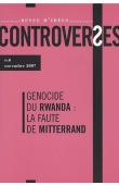  Controverses - 06 - Génocide du Rwanda : la faute de Mitterrand