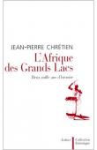  CHRETIEN Jean-Pierre - L'Afrique des Grands Lacs: Deux mille ans d'histoire