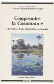  BARBIER-WIESSER François-George, (sous la coordination de) - Comprendre la Casamance. Chronique d'une intégration contrastée