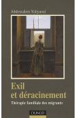 YAHYAOUI Abdessalem - Exil et déracinements. Thérapie familiale des migrants