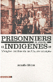  MABON Armelle - Les prisonniers de guerre "indigènes". Visages oubliés de la France occupée