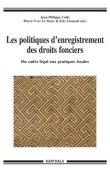  COLIN Jean-Pierre, LE MEUR Pierre-Yves, LEONARD Eric (éditeurs) - Les politiques d'enregistrement des droits fonciers. Du cadre légal aux pratiques locales