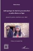  PASIAN Michela - Anthropologie du rituel de possession bori en milieu hawsa au Niger. Quand les génies cohabitent avec Allah.