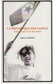  CARATINI Sophie - La République des sables. Anthropologie d'une Révolution