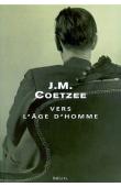  COETZEE John Maxwell - Vers l'âge d'homme (avec jaquette)