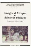  FIELOUX Michèle, LOMBARD Jacques, KAMBOU-FERRAND Jeanne-Marie -  Images d'Afrique et sciences sociales. Les pays lobi, birifor et dagara (Burkina Faso, Côte d'Ivoire et Ghana). Actes du Colloque de Ouagadougou (10-15 décembre 1990)