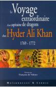  HUGAU Claude (Capitaine), VALENCE Françoise de (présenté par) - Le Voyage extraordinaire d'un capitaine de dragons chez Hyder Ali Khan: 1769-1772
