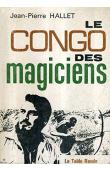  HALLET Jean-Pierre - Le Congo des magiciens