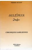  HUGOT Pierre - Suleïman. Chroniques sahéliennes