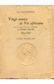  DELCOMMUNE Alex - Vingt années de Vie africaine. Récits de voyages, d'aventures et d'exploration au Congo Belge 1874-1893