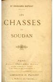  DUPOUY Edouard (Docteur) - Les Chasses du Soudan