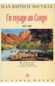 DOUVILLE Jean-Baptiste, EDEL Chantal - Un voyage au Congo 1827-1828. Les tribulations d'un aventurier en Afrique équinoxiale. Edition établie et présentée par Chantal Edel