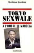  NASPLEZES Dominique - Tokyo Sexwale: à l'ombre de Mandela