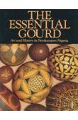  BERNS Marla B., HUDSON Barbara Rubin - The Essential Gourd: Art and History in Northeastern Nigeria