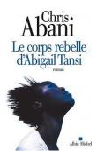  ABANI Chris - Le corps rebelle d'Abigail Tansi