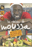  BELLA OLA Alexandre - La cuisine de Moussa. 80 recettes africaines irrésistibles