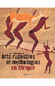  LE QUELLEC Jean-Loïc - Arts rupestres et mythologies en Afrique