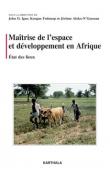  IGUE John O., FODUOP Kengne, ALOKO-N'GUESSAN Jérôme (sous la direction de)  - Maîtrise de l'espace et développement en Afrique. Etat des lieux                                                                                                                