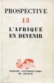  Prospective - 13, Association Gaston Berger - L'Afrique en devenir. Essai sur l'avenir de l'Afrique noire