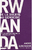  GUICHAOUA André - Rwanda, de la guerre au génocide. Les politiques criminelles au Rwanda (1990-1994)
