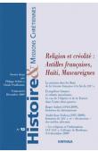 HMC - Histoire & Missions Chrétiennes - 12, DELISLE Philippe, PRUDHOMME Claude (dossier dirigé par) - Religion et créolité: Antilles françaises, Haïti, Mascareignes