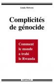  MELVERN Linda - Complicités de génocide. Comment le monde a trahi le Rwanda