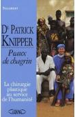  KNIPPER Patrick, GENTOU Albertine - Peaux de chagrin: La chirurgie plastique au service de l'humanité