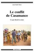  MARUT Jean-Claude - Le conflit de Casamance. Ce que disent les armes