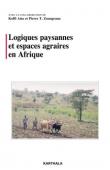  ATTA Koffi, ZOUNGRANA Pierre Tanga (sous la direction de) - Logiques paysannes et espaces agraires en Afrique