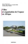 Villes et organisation de l'espace en Afrique