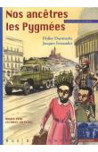  DAENINCKX Didier, FERRANDEZ Jacques - Enfants des colonies: Années 50, la France coloniale - Tome I, Nos ancêtres les pygmées