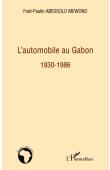  ABESSOLO MEWONO Fred Paulin - L'automobile au Gabon 1930-1986