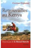  HOFMANN Corinne - Retrouvailles au Kenya. Sur les pas de la Massaï blanche