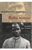  BASKOUDA Jean Baptiste, VULLIEZ Hyacinthe (avec la collaboration de) - Baba Simon, le père des Kirdis