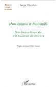  MBOUKOU Serge - Messianisme et modernité. Dona Béatrice Kimpa Vita et le mouvement des antoniens