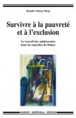  ADUAYI DIOP Rosalie - Survivre à la pauvreté et à l'exclusion. Le travail des adolescentes dans les marchés de Dakar