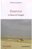  LE HOUEROU Fabienne - Darfour. Le silence de l'araignée