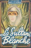  JEAN-RENAUD, (Commandant) - La sultane blanche