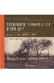  MESENGE Jacques (Docteur) (sous la direction de) - Patrimoine hospitalier d'Afrique. Egypte - Maroc - Sénégal - Bénin