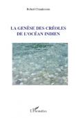  CHAUDENSON Robert - La génèse des créoles de l'Océan Indien