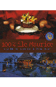 LEPIC Patricia, BOSSU-PICAT Christian (photographies) -100 % île Maurice: Les 52 fabuleuses recettes du Prince Maurice 
