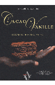  ASTIER Ingrid, NEGRE Hervé (photographies), BEGUIN Thierry (photographies) - Cacao Vanille. L'or noir de Madagascar