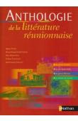 ANTOIRE Agnès, DAVID-FONTAINE Marie-Claude, MARIMOUTOU Félix, POUZALGUES-DAMON E., SAMLONG Jean-François - Anthologie de la littérature réunionnaise. Les grands écrivains, les plus beaux textes, les genres littéraires, le contexte des œuvres