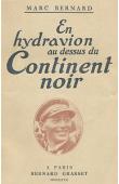  BERNARD Marc, (Lieutenant de Vaisseau) - En hydravion au dessus du continent noir