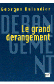 Le Grand dérangement contemporain marque le passage d'un passé défait à un présent où le devenir se produit dans une transformation continue sans achèvements identifiables