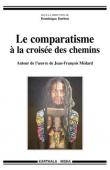 DARBON Dominique (sous la direction de) - Le comparatisme à la croisée des chemins. Autour de l'œuvre de Jean-François Médard