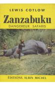  COTLOW Lewis - Zanzabuku, dangereux safari